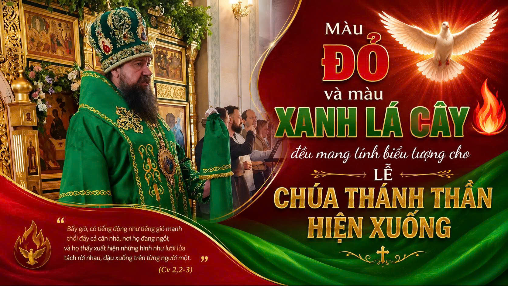 Màu đỏ và màu xanh lá cây đều mang tính biểu tượng cho lễ Chúa Thánh Thần Hiện xuống